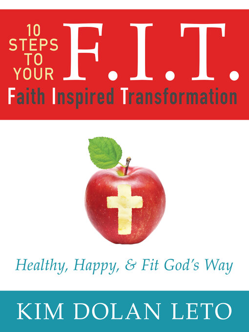 Title details for F.I.T.: Faith Inspired Transformation by Kim Dolan Leto - Available
